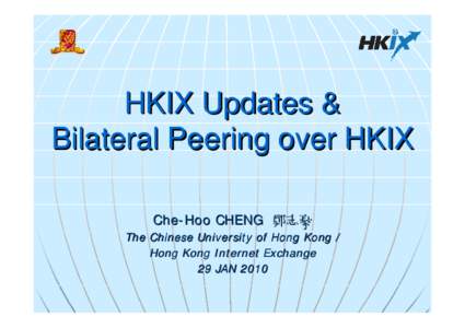 Microsoft PowerPoint - HKIX Updates and Bilateral Peering-Mini Peering Forum in HK[removed]pptx