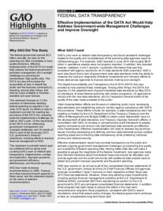 GAO-15-241T Highlights, FEDERAL DATA TRANSPARENCY: Effective Implementation of the DATA Act Could Help Address Government-wide Management Challenges and Improve Oversight