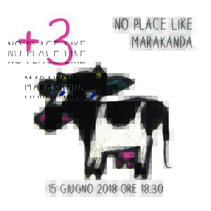 +3  no place like marakanda  15 giugno 2018 ore 18.30