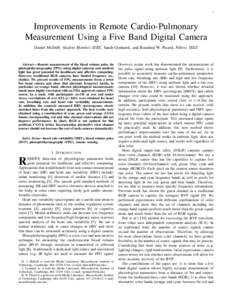 1  Improvements in Remote Cardio-Pulmonary Measurement Using a Five Band Digital Camera Daniel McDuff, Student Member, IEEE, Sarah Gontarek, and Rosalind W. Picard, Fellow, IEEE