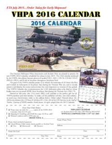 ETA July 2015…Order Today for Early Shipment!  VHPA 2016 CALENDAR The Vietnam Helicopter Pilots Association and Acclaim Press are pleased to present the new VHPA 2016 Calendar, scheduled for release in JulyThe 2