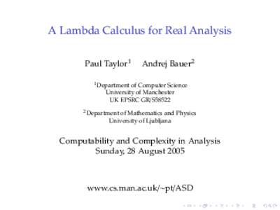A Lambda Calculus for Real Analysis Paul Taylor1 Andrej Bauer2  1 Department