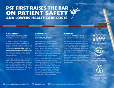 MSC PARTNER: PATIENT SAFETY FIRST (PSF)  PSF FIRST RAISES THE BAR ON PATIENT SAFETY AND LOWERS HEALTHCARE COSTS