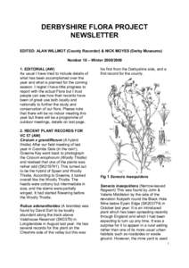 DERBYSHIRE FLORA PROJECT NEWSLETTER EDITED: ALAN WILLMOT (County Recorder) & NICK MOYES (Derby Museums) Number 18 – WinterEDITORIAL (AW) As usual I have tried to include details of