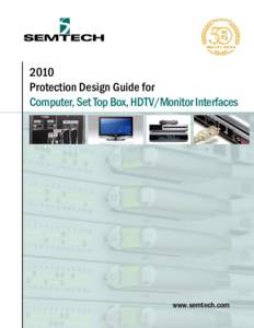 2010 Protection Design Guide for Computer, Set Top Box, HDTV/Monitor Interfaces www.semtech.com