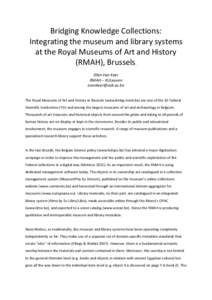 Bridging	
  Knowledge	
  Collections:	
  	
   Integrating	
  the	
  museum	
  and	
  library	
  systems	
   at	
  the	
  Royal	
  Museums	
  of	
  Art	
  and	
  History	
   (RMAH),	
  Brussels. Ellen	
