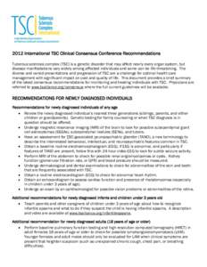 2012 International TSC Clinical Consensus Conference Recommendations Tuberous sclerosis complex (TSC) is a genetic disorder that may affect nearly every organ system, but disease manifestations vary widely among affected