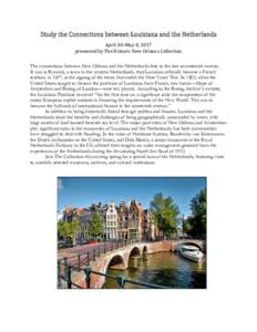 Study the Connections between Louisiana and the Netherlands April 30–May 8, 2017 presented by The Historic New Orleans Collection The connections between New Orleans and the Netherlands date to the late seventeenth cen