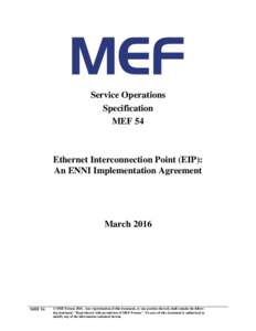 Service Operations Specification MEF 54 Ethernet Interconnection Point (EIP): An ENNI Implementation Agreement