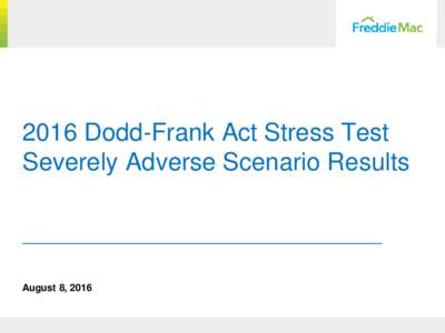 2016 Dodd-Frank Act Stress Test Severely Adverse Scenario Results August 8, 2016  Executive Summary