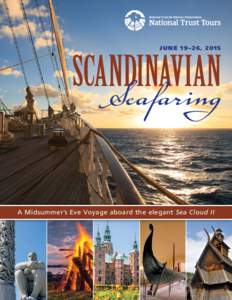 Ju n e 19 – 2 6, Scandinavian Seafaring A Midsummer’s Eve Voyage aboard the elegant Sea Cloud II