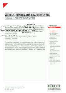 WHEELS, BRAKES AND BRAKE CONTROL MAKING IT ALL WORK TOGETHER For all the millions of foot pounds of kinetic energy our brakes absorb and all the dynamics we control in an emergency, here’s what gets the most applause: 