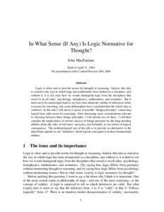 In What Sense (If Any) Is Logic Normative for Thought? John MacFarlane Draft of April 21, 2004 For presentation at the Central Division APA 2004