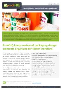 Online proofing for consumer packaged goods  Packaging review and approval are critical steps in the successful launch of a consumer product. Effective package designs communicate a product’s brand identity to consumer