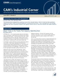 June 2013, Volume 4 Commentary from Cohen Asset Management® By Jason Haas, Chief Operating Officer The following article highlights the surprising revival of the railroad industry in the U.S. that has had a significant 