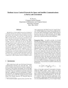 Medium Access Control Protocols for Space and Satellite Communications: A Survey and Assessment H. Peyravi Computer Science Program Department of Mathematics and Computer Science Kent State University