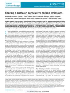 PERSPECTIVE PUBLISHED ONLINE: 21 SEPTEMBER 2014 | DOI: NCLIMATE2384 Sharing a quota on cumulative carbon emissions Michael R. Raupach1*, Steven J. Davis2, Glen P. Peters3, Robbie M. Andrew3, Josep G. Canadell