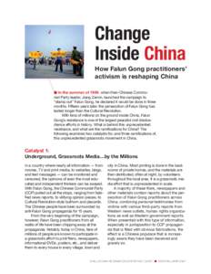 Change Inside China How Falun Gong practitioners’ activism is reshaping China In the summer of 1999, when then-Chinese Communist Party leader, Jiang Zemin, launched the campaign to