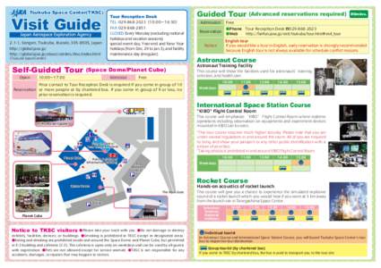 　　　Tsukuba Space Center(TKSC)  Visit Guide 2-1-1, Sengen, Tsukuba, Ibaraki, [removed], Japan http://global.jaxa.jp/