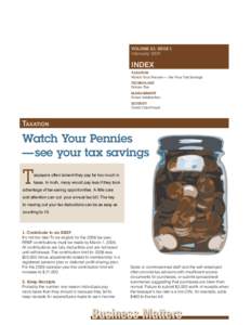 VOLUME 23, ISSUE 1 February 2009 INDEX Taxation Watch Your Pennies — See Your Tax Savings