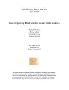 Federal Reserve Bank of New York Staff Reports Decomposing Real and Nominal Yield Curves Michael Abrahams Tobias Adrian