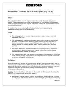 Accessible Customer Service Policy (January[removed]Intent This policy is intended to meet the requirements of Accessibility Standards for Customer Service, Ontario Regulation[removed]under the Accessibility for Ontarians w