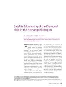 Satellite Monitoring of the Diamond Field in the Archangelsk Region By E.V. Polyakova1, M.Yu. Gofarov2 Key words: Earth remote sensing data, diamond field, classes of objects, classified data, maps data of remote sensing