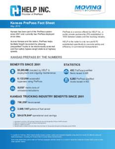Kansas PrePass Fact Sheet May 2016 Kansas has been part of the PrePass system since 2001 and currently has PrePass deployed at six sites.