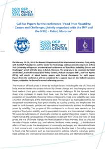 Call for Papers for the conference “Food Price Volatility: Causes and Challenges (Jointly organised with the IMF and the NYU) - Rabat, Morocco” On February, 2014, the Research Department of the International 