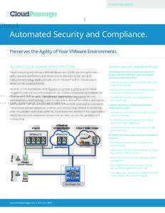 SOLUTION BRIEF  Automated Security and Compliance. Preserves the Agility of Your VMware Environments. SECURING YOUR VMWARE INFRASTRUCTURE