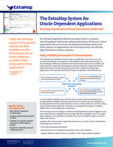 The ExtraHop System for Oracle-Dependent Applications Ensuring That Business-Critical Transactions Do Not Fail  “With the ExtraHop