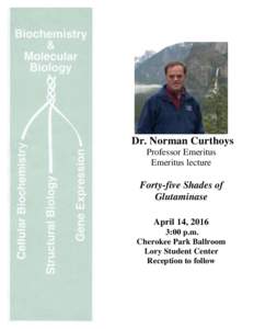 Dr. Norman Curthoys Professor Emeritus Emeritus lecture Forty-five Shades of Glutaminase