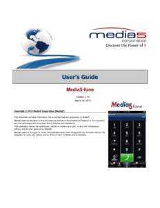 User’s Guide Media5-fone Version 2.14 March 16, 2012  Copyright © 2012 Media5 Corporation (Media5)
