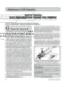 Membranes in ChE Education  Tools for Teaching GAS SEPARATION USING POLYMERS DAVID T. COKER, RAJEEV PRABHAKAR*, BENNY D. FREEMAN*
