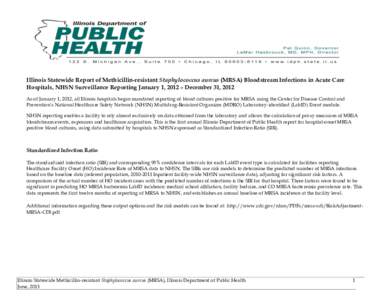 Illinois Statewide Report of Methicillin-resistant Staphylococcus aureus (MRSA) Bloodstream Infections in Acute Care Hospitals, NHSN Surveillance Reporting January 1, 2012 – December 31, 2012 As of January 1, 2012, all