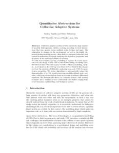 Quantitative Abstractions for Collective Adaptive Systems Andrea Vandin and Mirco Tribastone IMT School for Advanced Studies Lucca, Italy  Abstract. Collective adaptive systems (CAS) consist of a large number