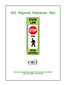 OKI Regional Pedestrian Plan  720 East Pete Rose Way, Suite 420, Cincinnati, Ohiowww.oki.org  OKI Regional Pedestrian Plan