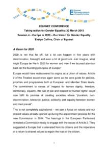 EQUINET CONFERENCE Taking action for Gender Equality: 23 March 2015 Session 4 – Europe in 2020 – Our Vision for Gender Equality Evelyn Collins, Chair of Equinet  A Vision for 2020