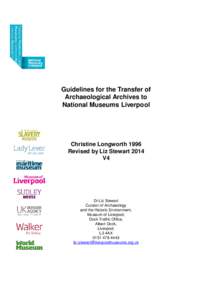 Guidelines for the Transfer of Archaeological Archives to National Museums Liverpool Christine Longworth 1996 Revised by Liz Stewart 2014