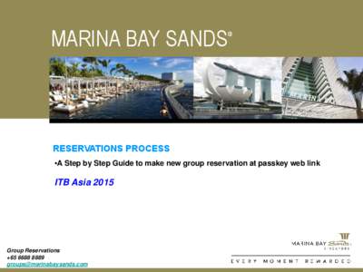 MARINA BAY SANDS  ® RESERVATIONS PROCESS •A Step by Step Guide to make new group reservation at passkey web link