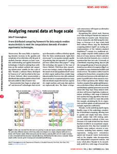 news and views  Analyzing neural data at huge scale John P Cunningham  Neuroscience, like many fields, is experiencing dramatic increases in the quantity and