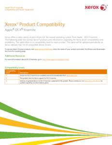 Apple® OS X® Yosemite Compatibility with Xerox® Equipment Xerox® Product Compatibility Apple® OS X® Yosemite Xerox offers a wide variety of print drivers for the newest operating system from Apple—OS X Yosemite.