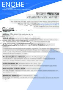 ENOHE Webinar  29 September2pm (BST) The webinar will be a discussion of the video presentations. These will be available at enohe.net/webinar-2016