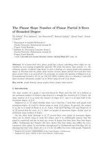 The Planar Slope Number of Planar Partial 3-Trees of Bounded Degree V´ıt Jel´ınek1 , Eva Jel´ınkov´a1 , Jan Kratochv´ıl12 , Bernard Lidick´ y1 , Marek Tesaˇr1 , Tom´aˇs 12 Vyskoˇcil