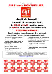 Montpellier le 13 décembre2013  AIR France MONTPELLIER Arrêt de travail : Samedi 21 décembre 2013