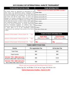 2015 OZAWA CUP INTERNATIONAL KARATE TOURNAMENT TEAM REGISTRATION FORM TEAM INFORMATION  We hereby submit our application for participation in the