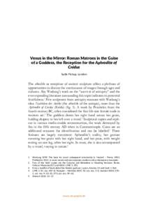 Venus in the Mirror: Roman Matrons in the Guise of a Goddess, the Reception for the Aphrodite of Cnidus Sadie Pickup, London  The afterlife or reception of ancient sculpture offers a plethora of