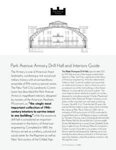 Park Avenue Armory Drill Hall and Interiors Guide The Armory is one of America’s finest landmarks, combining a rich social and military history with an extraordinary ensemble of 19th-century period rooms. The New York 