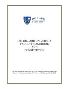 THE DILLARD UNIVERSITY FACULTY HANDBOOK AND CONSTITUTION  The final amendments approved of the Faculty Handbook and Constitution by the