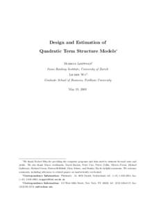 Design and Estimation of Quadratic Term Structure Models∗ Markus Leippold† Swiss Banking Institute, University of Zurich Liuren Wu‡ Graduate School of Business, Fordham University